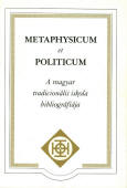 Buji Ferenc (szerk.): Metaphysicum et politicum. A magyar tradicionális iskola bibliográfiája